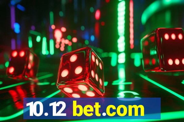 10.12 bet.com